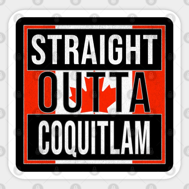 Straight Outta Coquitlam - Gift for Canadian From Coquitlam British Columbia Sticker by Country Flags